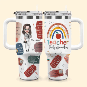 Teacher Daily Affirmations Custom Stanley Quencher 40oz Stainless Steel Tumbler With Handle - Threewoofs