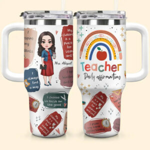 Teacher Daily Affirmations Custom Stanley Quencher 40oz Stainless Steel Tumbler With Handle - Threewoofs