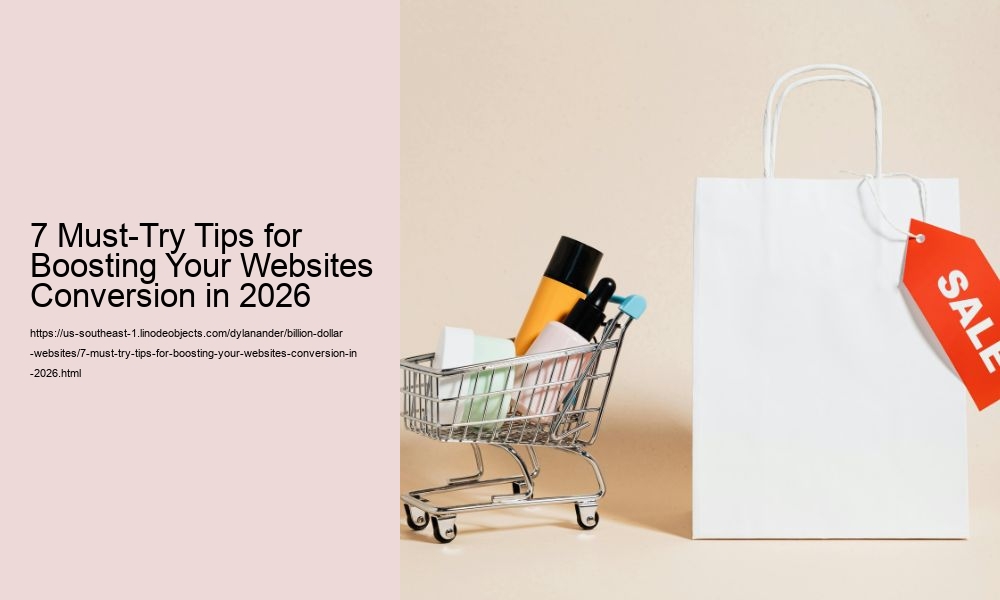 7 Must-Try Tips for Boosting Your Websites Conversion in 2026