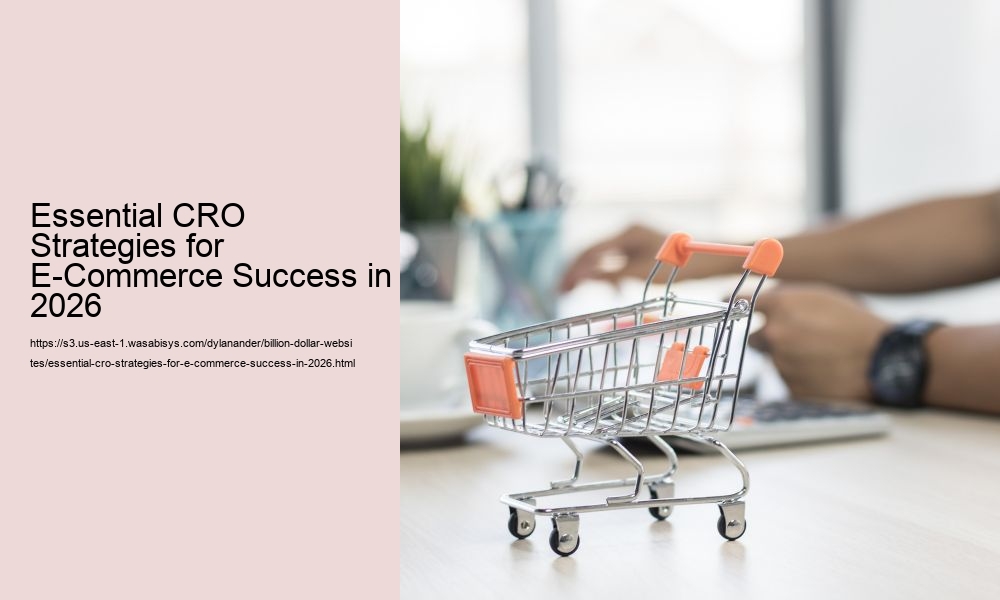 Essential CRO Strategies for E-Commerce Success in 2026
