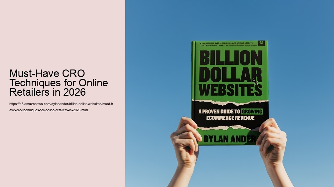 Must-Have CRO Techniques for Online Retailers in 2026