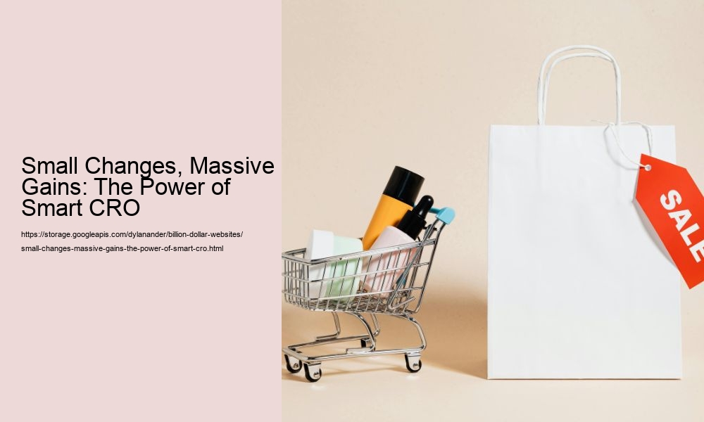 Small Changes, Massive Gains: The Power of Smart CRO