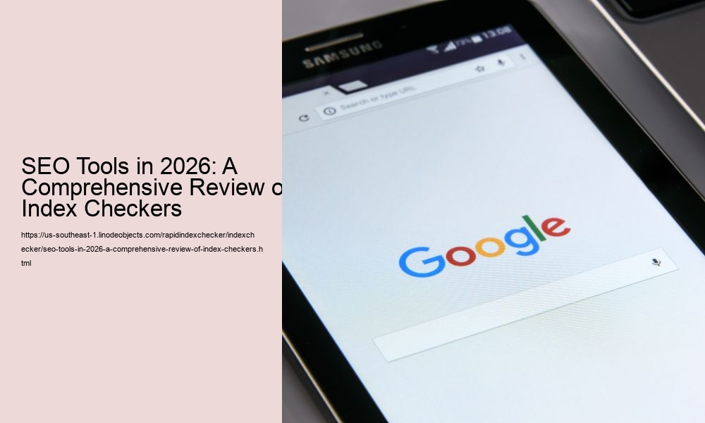 SEO Tools in 2026: A Comprehensive Review of Index Checkers