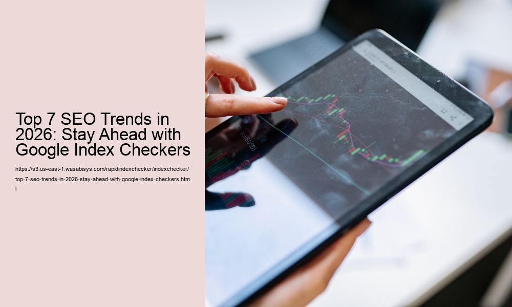 Top 7 SEO Trends in 2026: Stay Ahead with Google Index Checkers