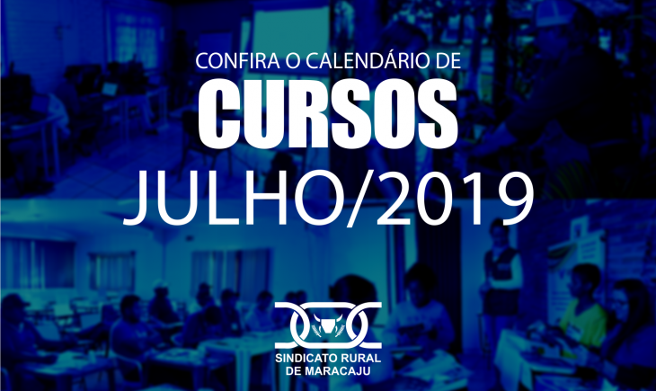 Grade de cursos do Sindicato Rural de Maracaju para o mês de julho de 2019.