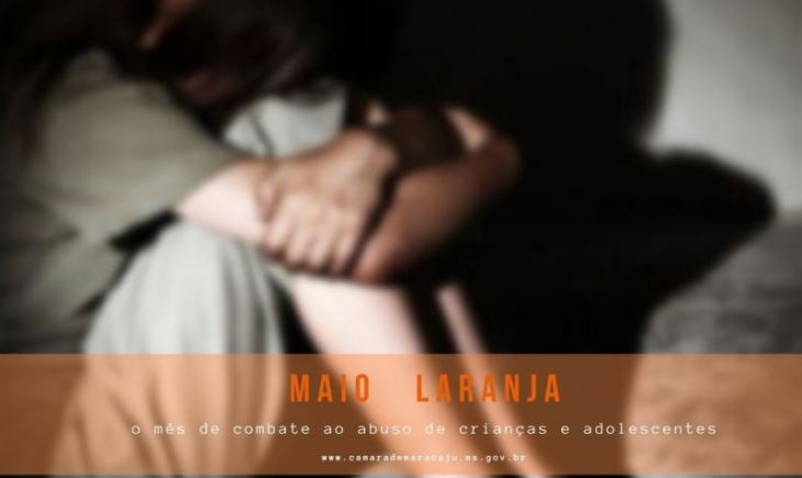 Maio Laranja: Mês de Combate ao Abuso e a Exploração Sexual de Crianças e Adolescentes.