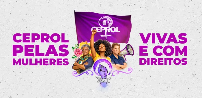Campanha 8M - CEPROL PELAS MULHERES: VIVAS E COM DIREITOS