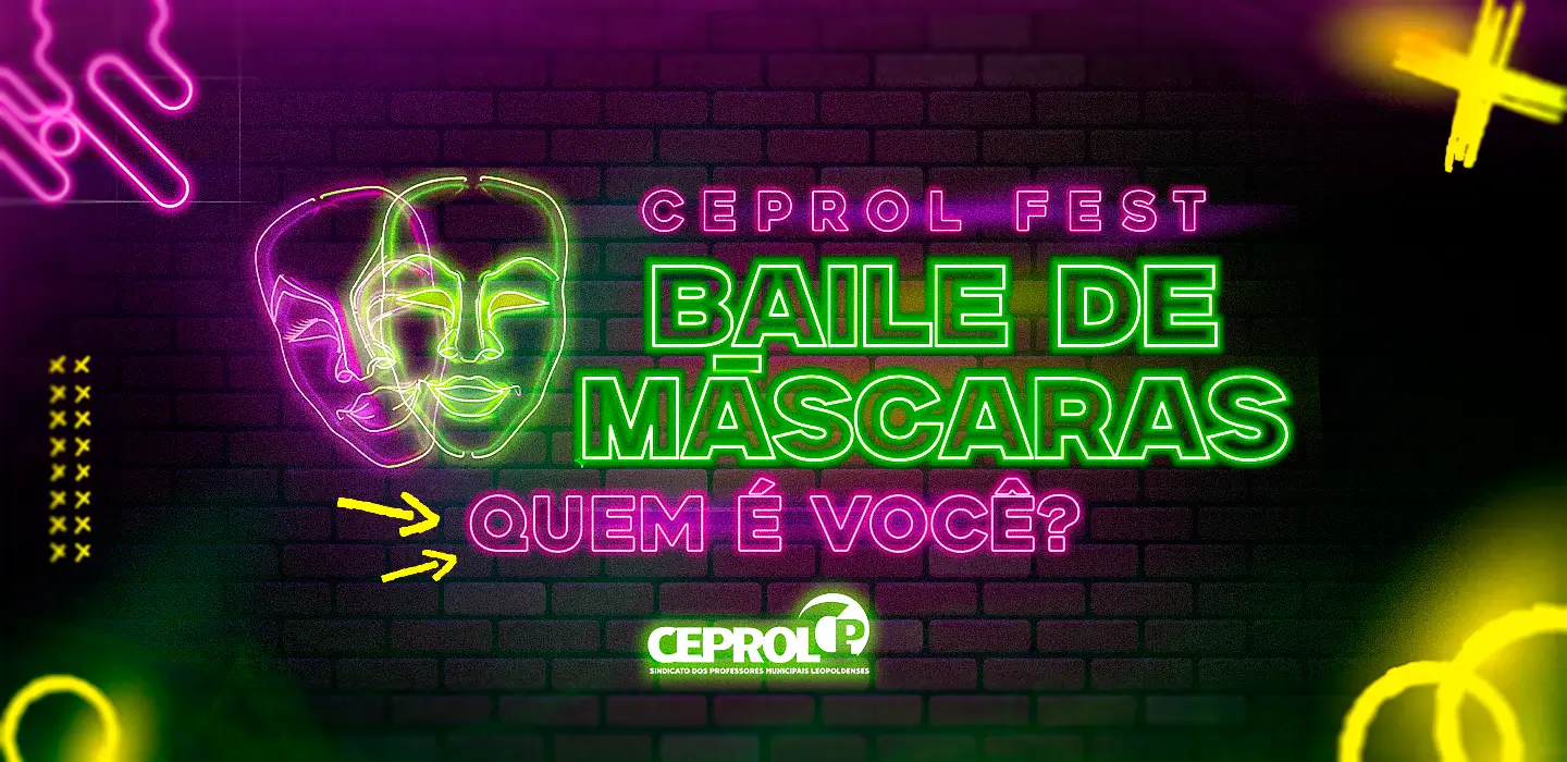 CEPROL FEST 2025 - Baile de Máscaras: Quem é você?