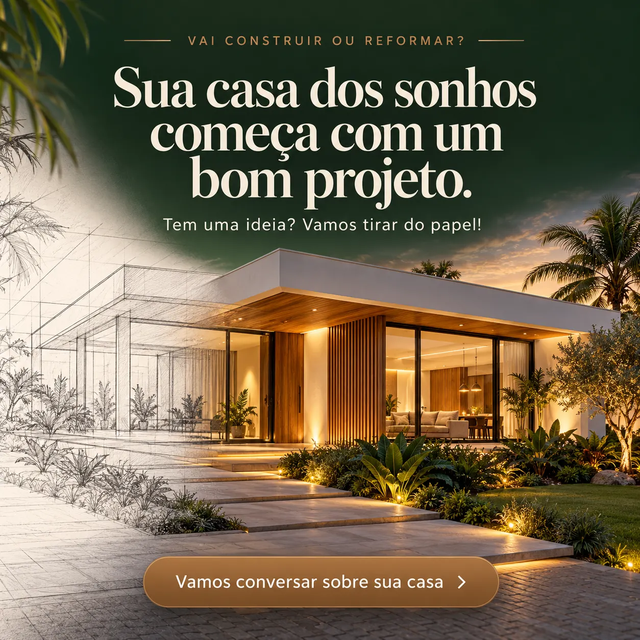 Sua casa dos sonhos começa com um bom projeto!