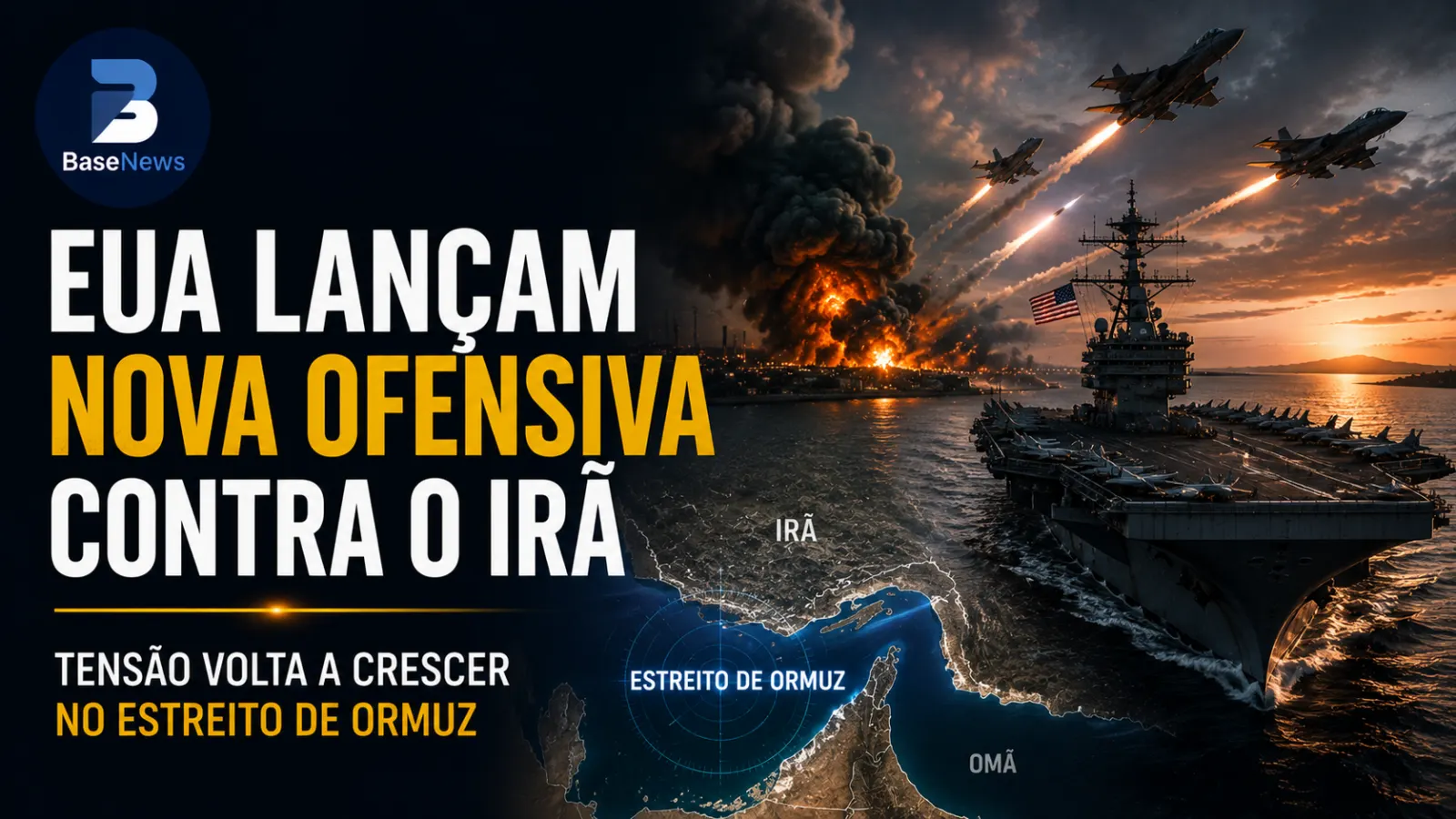 EUA lançam nova ofensiva contra o Irã e tensão volta a crescer no Estreito de Ormuz