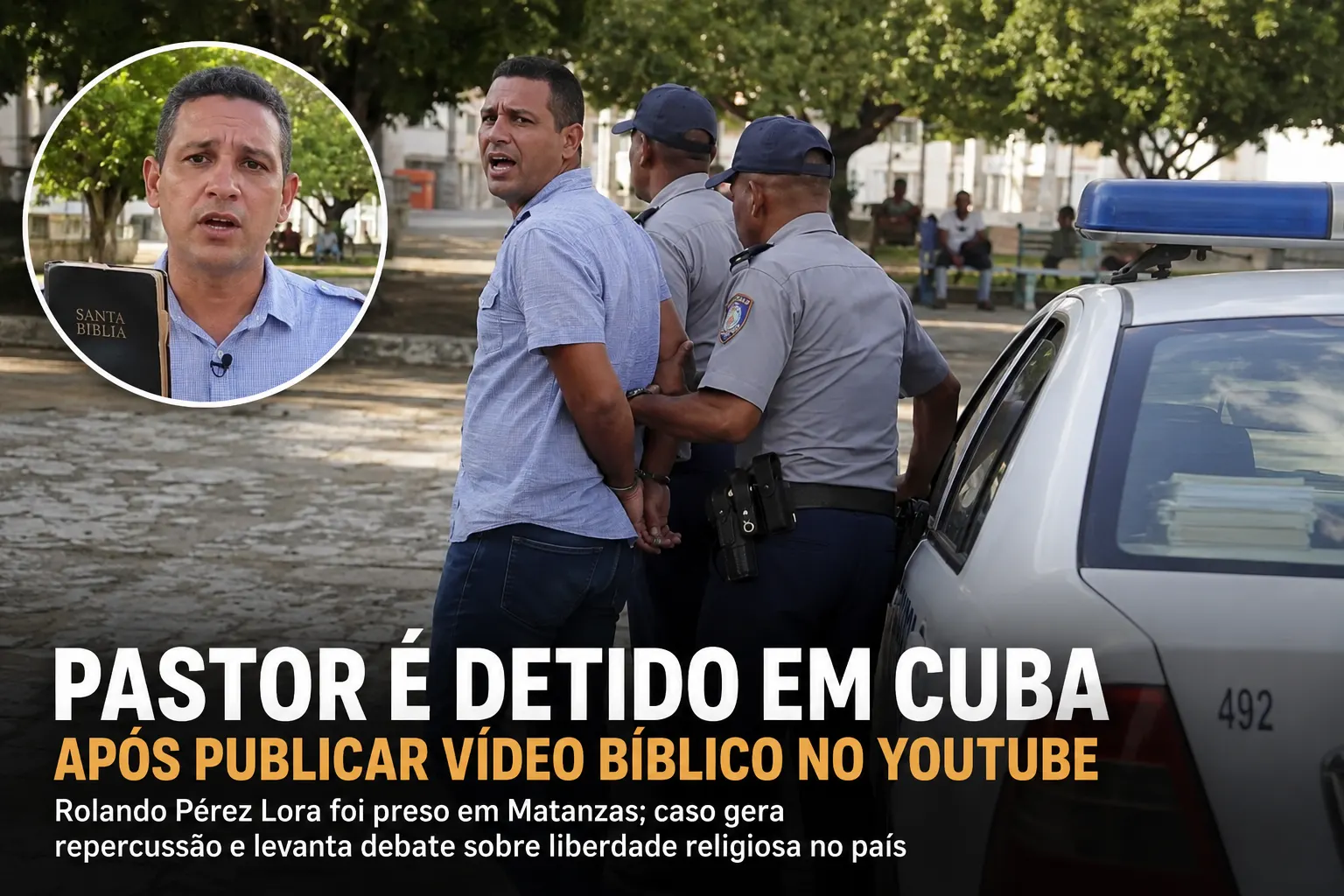 Pastor é detido em Cuba após publicar vídeo com leitura da Bíblia no YouTube