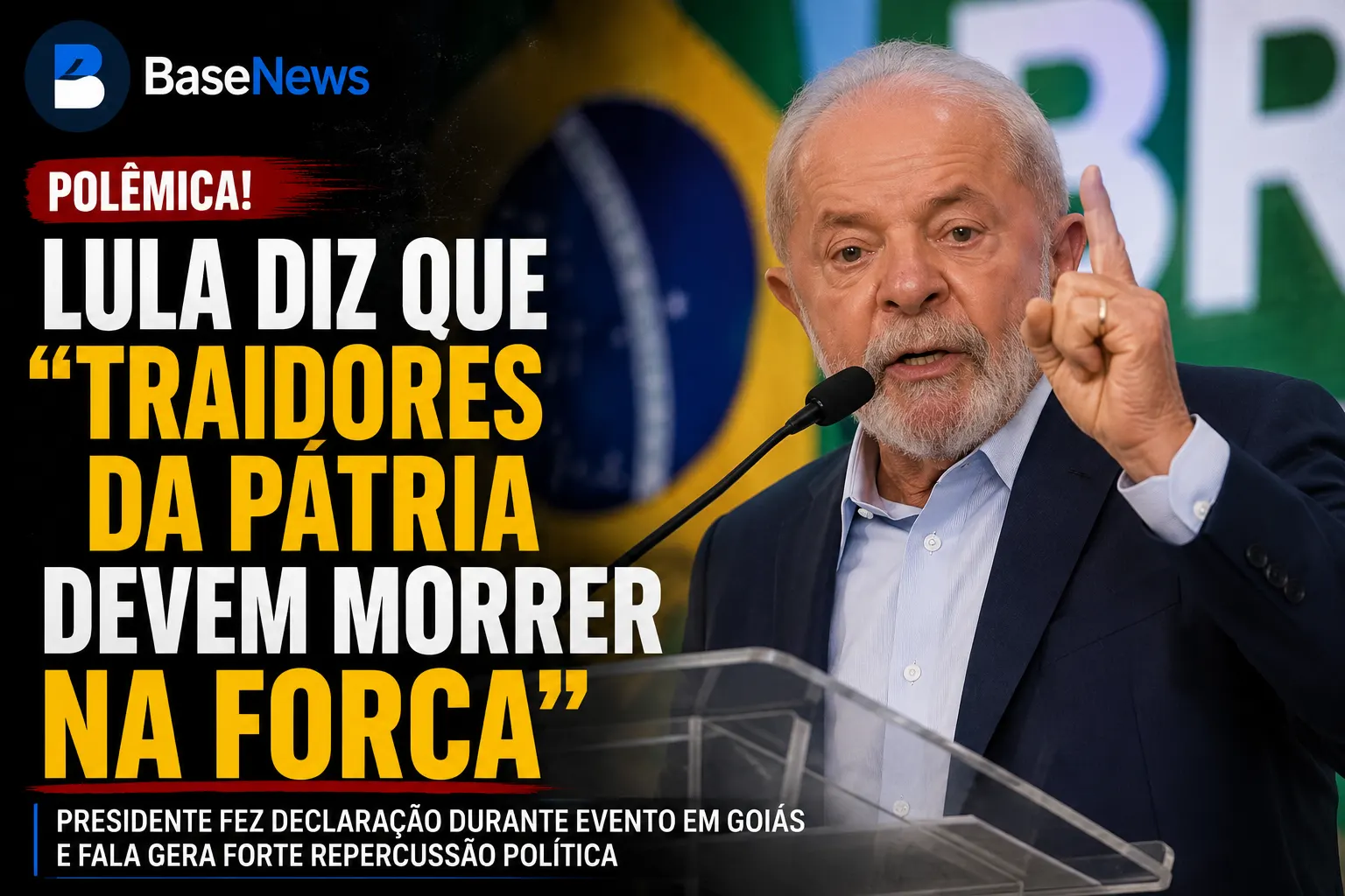 Lula cita forca para “traidores da pátria” e gera nova polêmica política