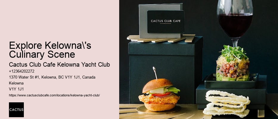 Explore Kelowna's Culinary Scene