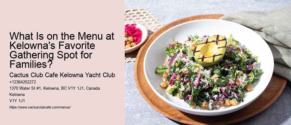 What Is on the Menu at Kelowna's Favorite Gathering Spot for Families?