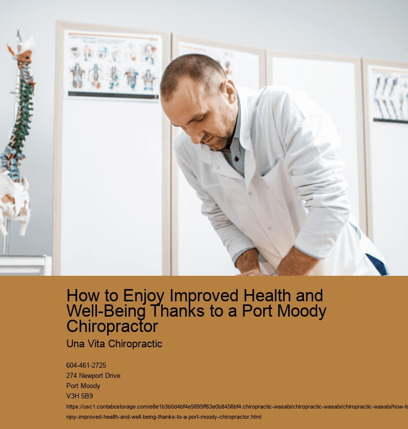 How to Enjoy Improved Health and Well-Being Thanks to a Port Moody Chiropractor 