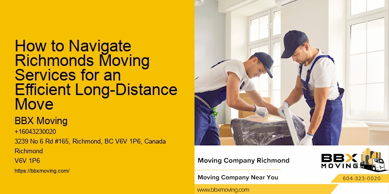 How to Navigate Richmonds Moving Services for an Efficient Long-Distance Move
