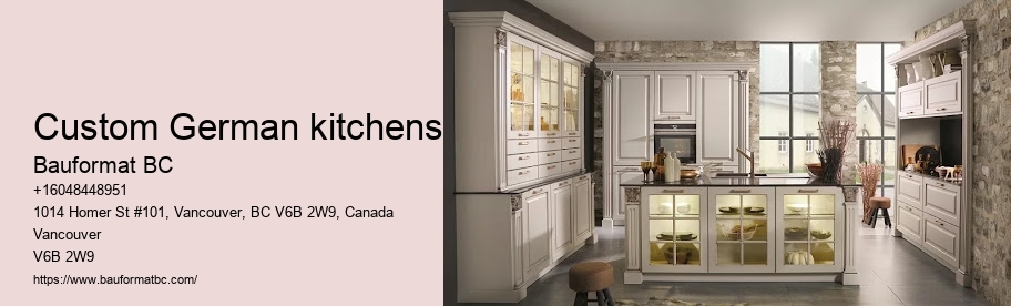 German craftsmanship in Vancouver kitchen solutions
