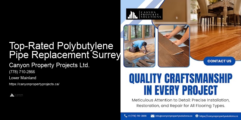 Polybutylene Pipe Replacement Estimates Top-Rated Polybutylene Pipe Replacement Surrey