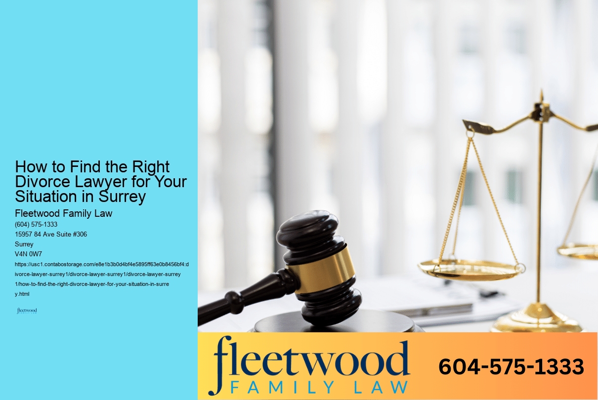 How to Find the Right Divorce Lawyer for Your Situation in Surrey