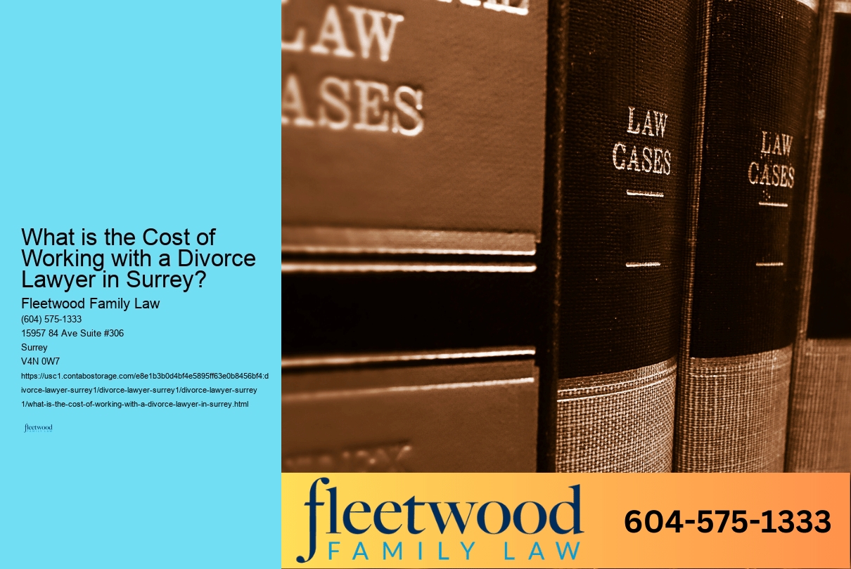 What is the Cost of Working with a Divorce Lawyer in Surrey? 