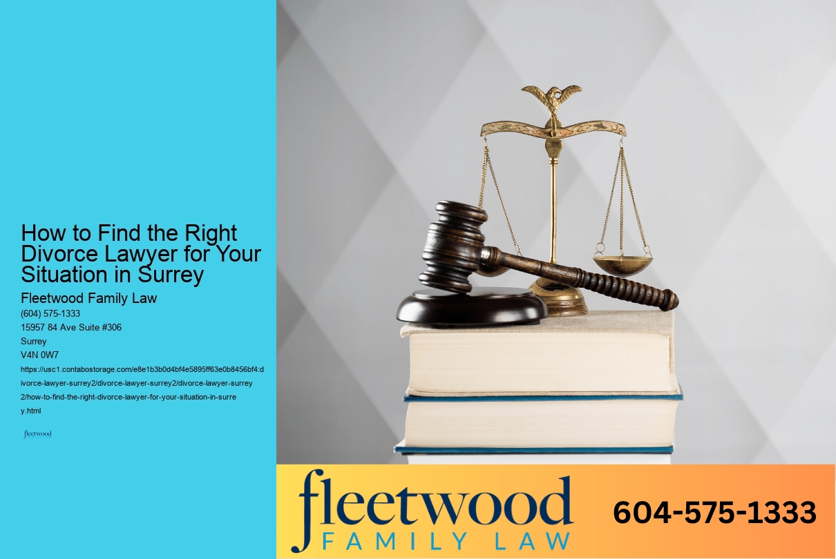 How to Find the Right Divorce Lawyer for Your Situation in Surrey