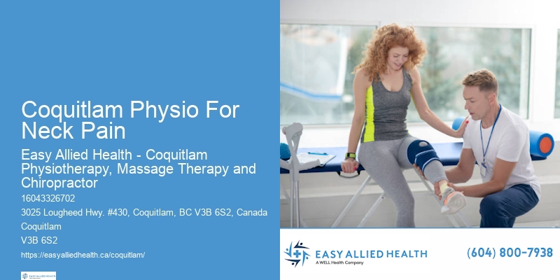 Coquitlam Physio For Neck Pain Physiotherapy Care