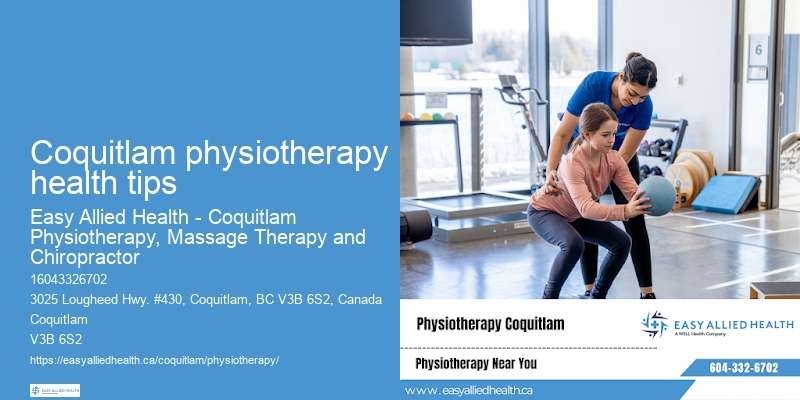 Top physiotherapy clinic Coquitlam physiotherapy health tips