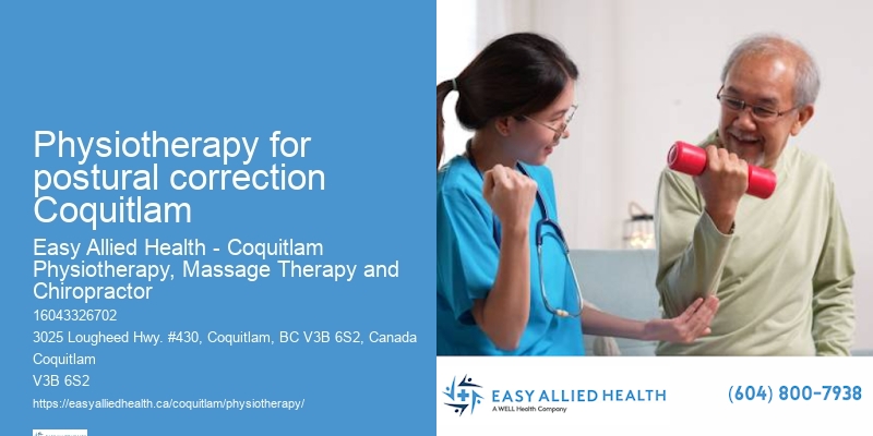 Physiotherapy for postural correction Coquitlam workplace injury therapist