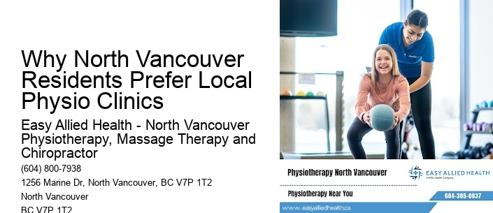 Why North Vancouver Residents Prefer Local Physio Clinics