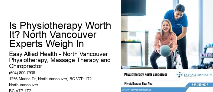 Is Physiotherapy Worth It? North Vancouver Experts Weigh In