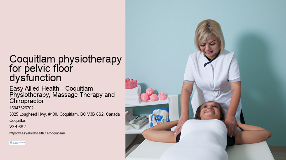 Coquitlam physiotherapy for pelvic floor dysfunction
