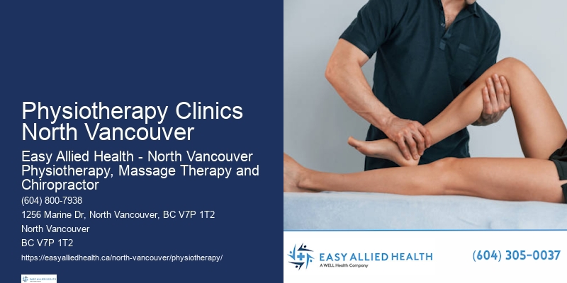Comprehensive Physiotherapy Assessments In Physiotherapy Clinics North Vancouver