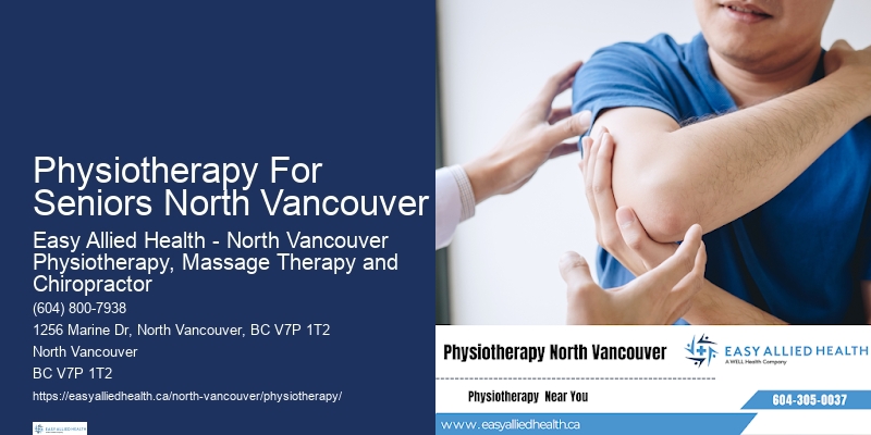 Holistic Physiotherapy Approach Physiotherapy For Seniors North Vancouver