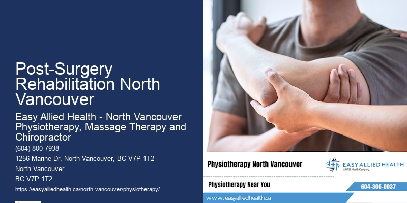 Post-Surgery Rehabilitation North Vancouver Advanced Physiotherapy Techniques