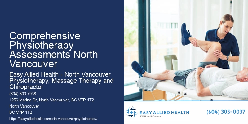 Comprehensive Physiotherapy Assessments North Vancouver Expert Physiotherapists