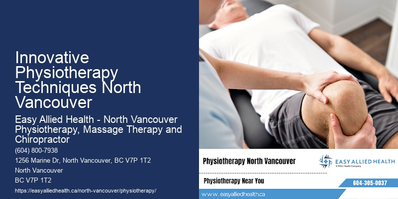 Innovative Physiotherapy Techniques North Vancouver Specialized Physiotherapy Services
