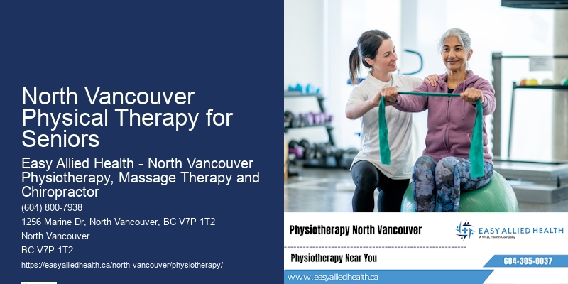 Physiotherapy Massage Therapy North Vancouver Physical Therapy for Seniors