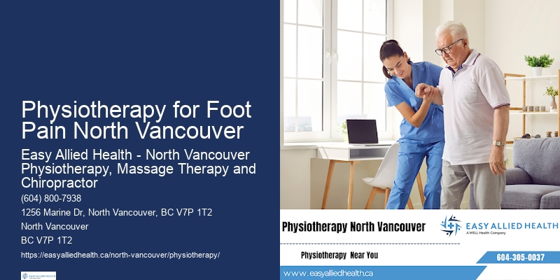 Physiotherapy for Foot Pain North Vancouver Physiotherapy for Chronic Pain Relief