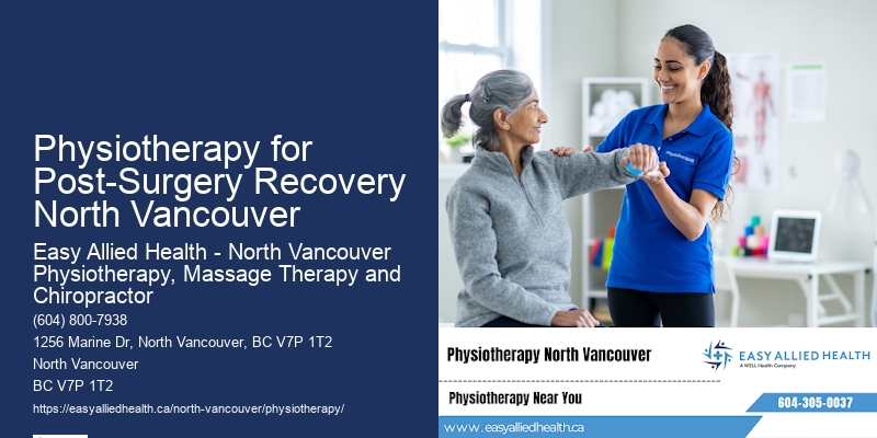 Physiotherapy for Foot Pain Physiotherapy for Post-Surgery Recovery North Vancouver