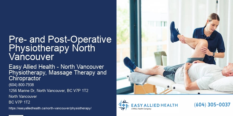 Pre- and Post-Operative Physiotherapy North Vancouver Rehabilitation Therapy Services