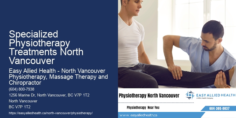 Specialized Physiotherapy Treatments North Vancouver Physical Therapy for Wellness