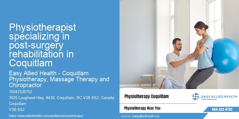 physiotherapist specializing in post-surgery rehabilitation in Coquitlam