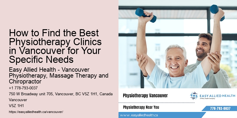 How to Find the Best Physiotherapy Clinics in Vancouver for Your Specific Needs