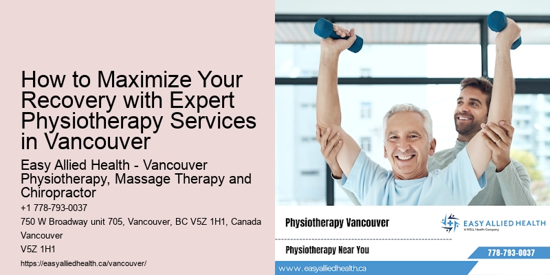 How to Maximize Your Recovery with Expert Physiotherapy Services in Vancouver