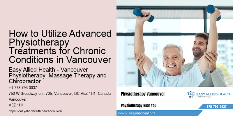 How to Utilize Advanced Physiotherapy Treatments for Chronic Conditions in Vancouver