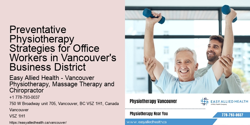 Preventative Physiotherapy Strategies for Office Workers in Vancouver's Business District
