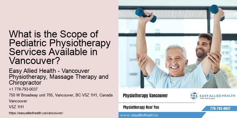 What is the Scope of Pediatric Physiotherapy Services Available in Vancouver?