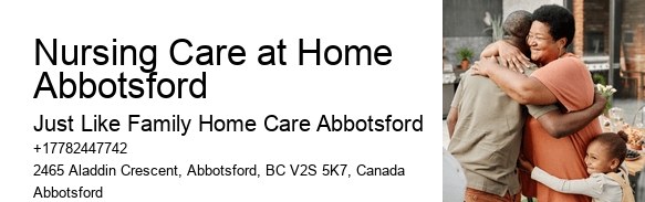 Elder Care Consultation Nursing Care at Home Abbotsford