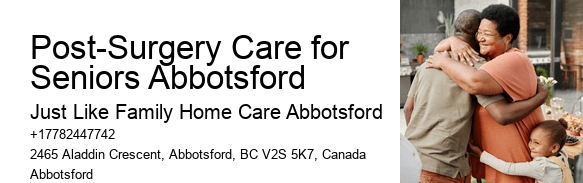 Home Nursing Post-Surgery Care for Seniors Abbotsford