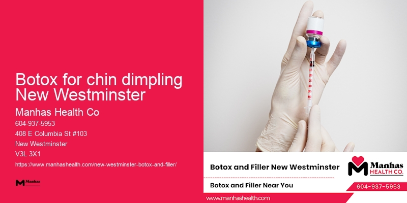 Botox touch-up services Botox for chin dimpling New Westminster